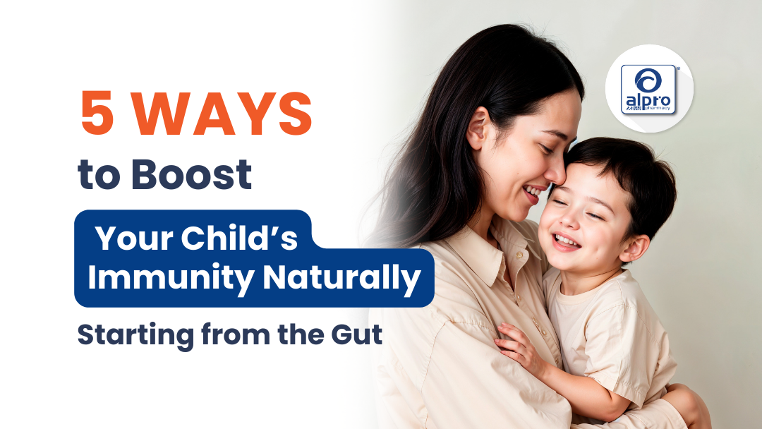 5-Easy-Ways-to-Boost-Your-Child-s-Immunity-Naturally-Starting-from-the-Gut Alpro Pharmacy