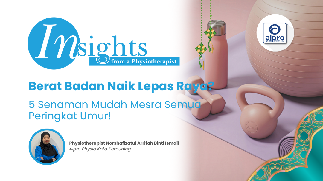 Berat Badan Naik Lepas Raya? 5 Senaman Mudah Mesra Semua Peringkat Umur! Alpro Alliance Sdn. Bhd