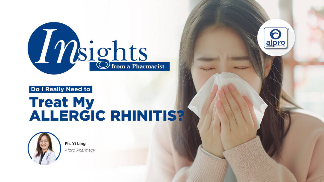 Do I Really Need to Treat My Allergic Rhinitis? - Alpro Pharmacy