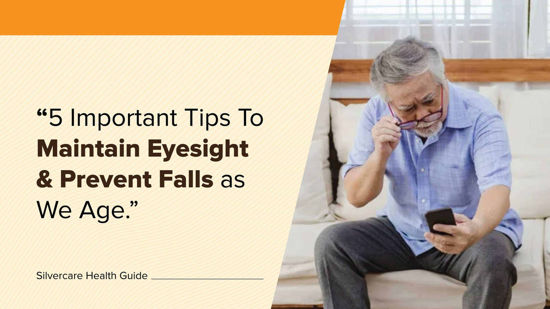 Featured image for 5 Important Tips To Maintain Eyesight and Prevent Falls as We Age