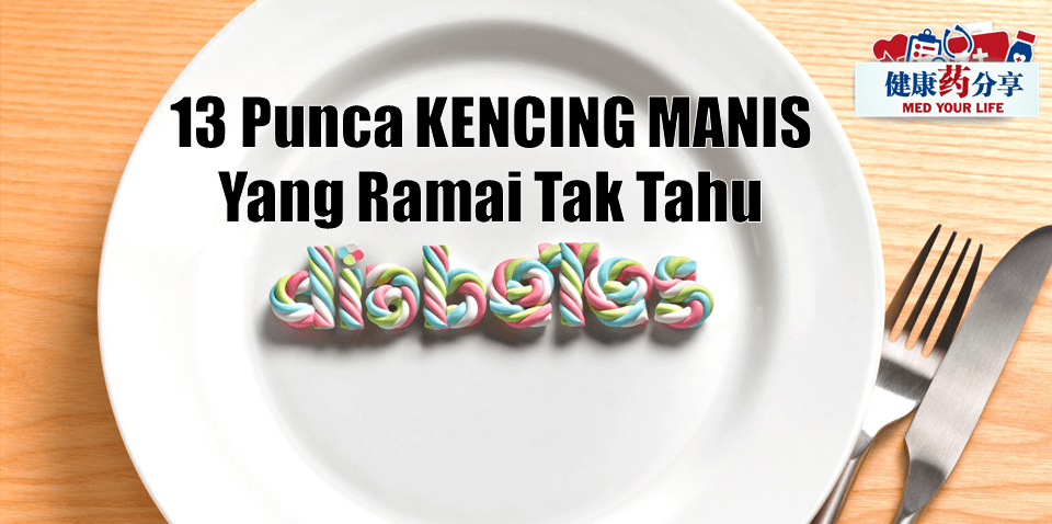 13 Punca Kencing Manis Yang Ramai Tak Tahu